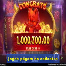 jogos pagam no cadastro