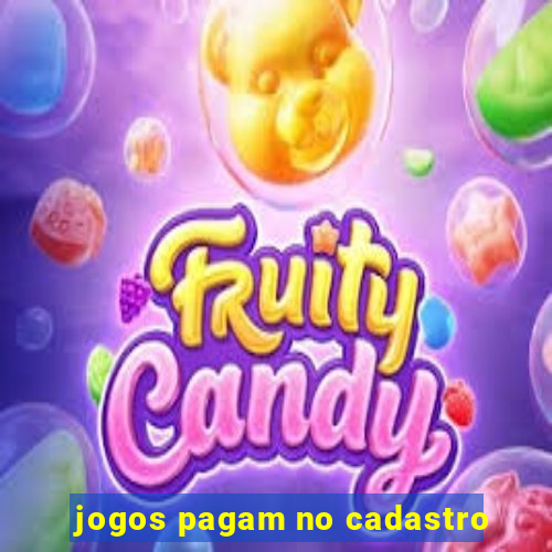 jogos pagam no cadastro