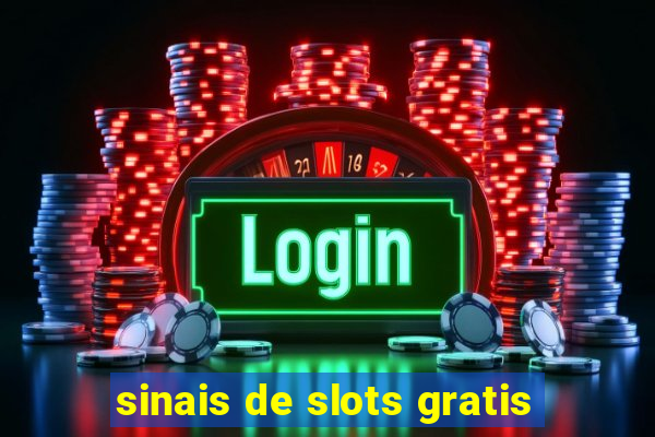 sinais de slots gratis