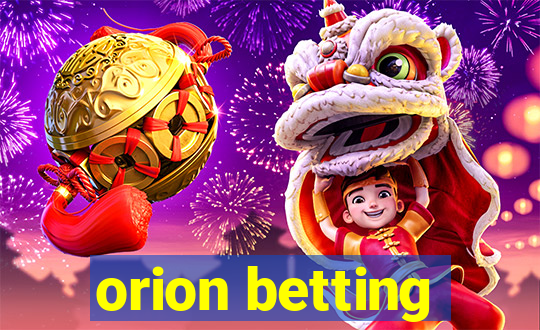 orion betting