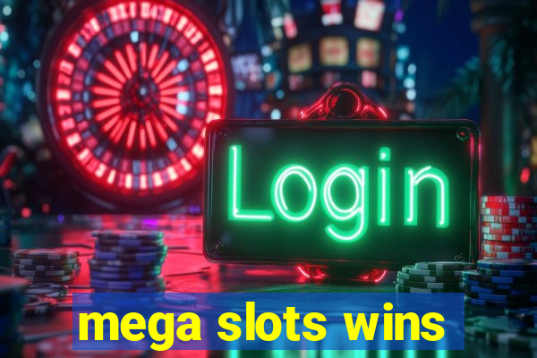 mega slots wins