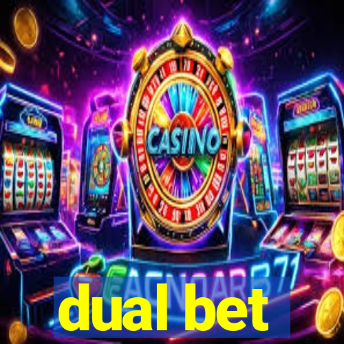 dual bet