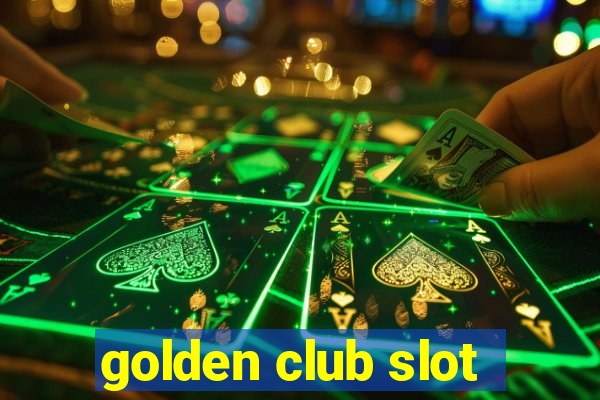 golden club slot