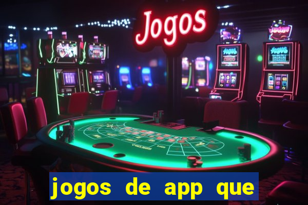 jogos de app que ganha dinheiro