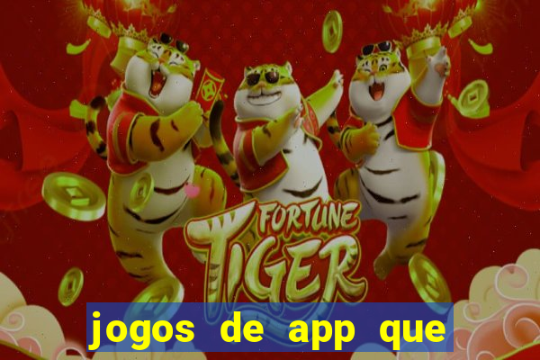 jogos de app que ganha dinheiro