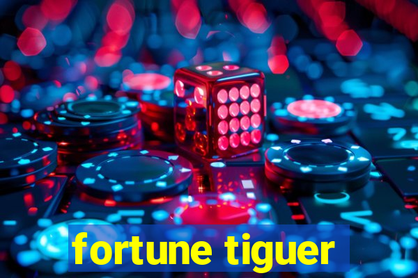 fortune tiguer