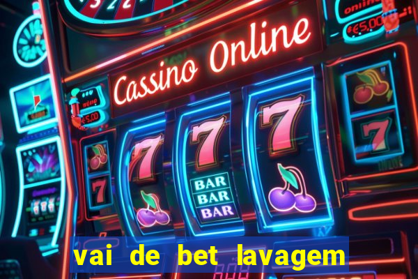 vai de bet lavagem de dinheiro