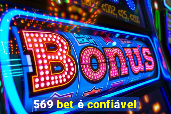 569 bet é confiável