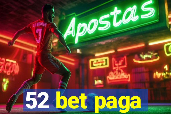 52 bet paga