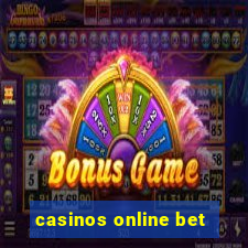 casinos online bet