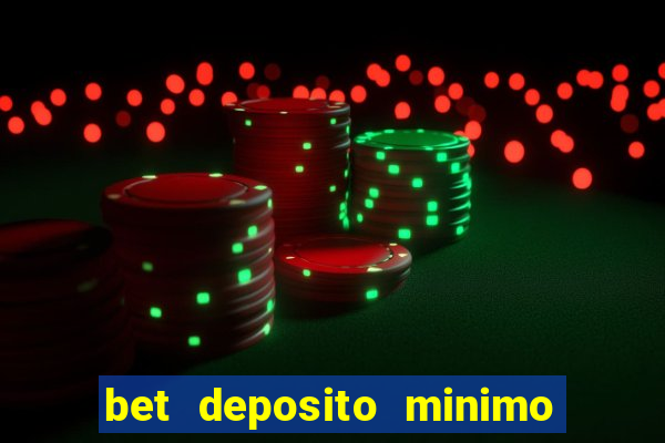 bet deposito minimo 10 reais