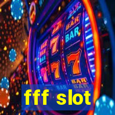 fff slot