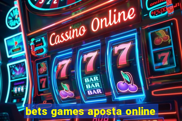 bets games aposta online