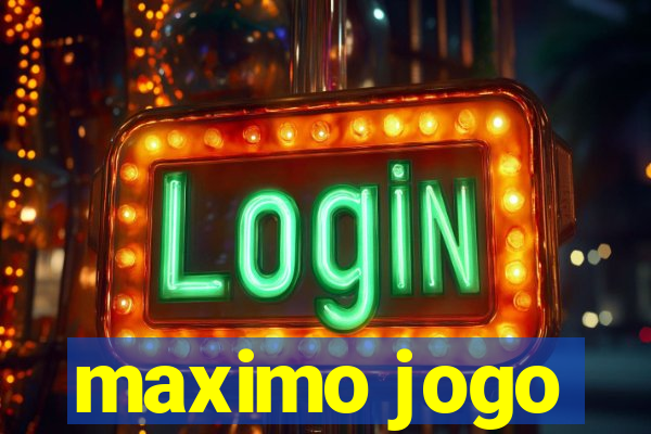 maximo jogo