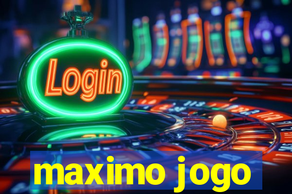 maximo jogo