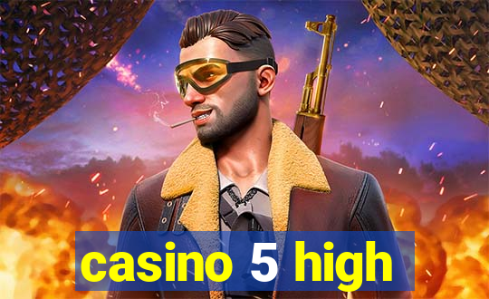 casino 5 high