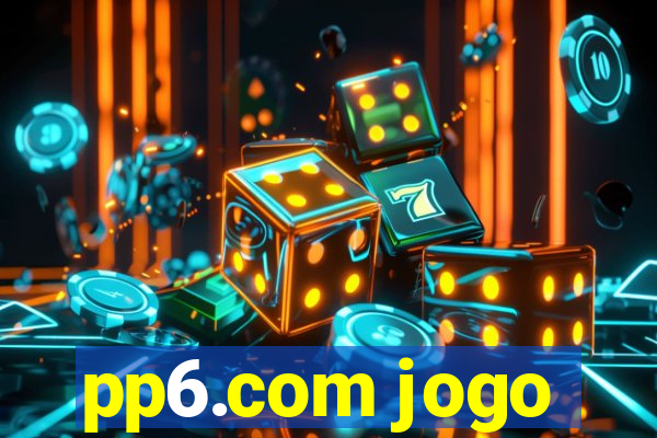 pp6.com jogo