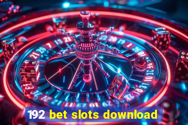 192 bet slots download