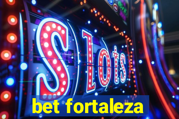 bet fortaleza