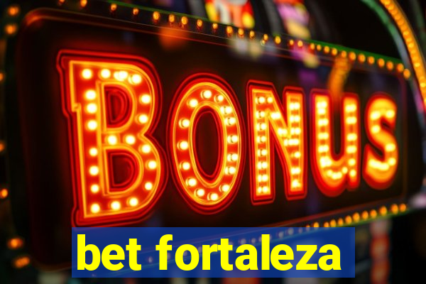 bet fortaleza