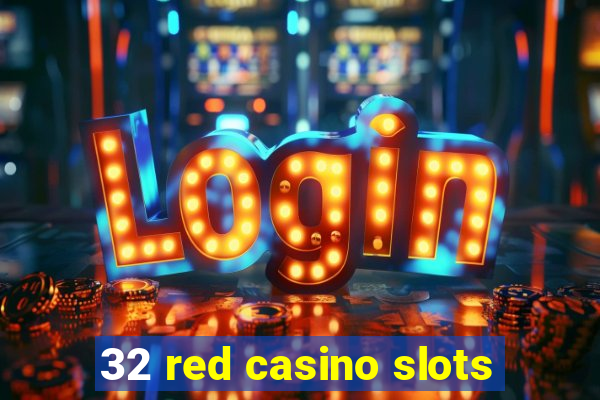 32 red casino slots