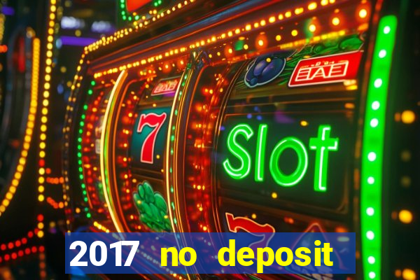 2017 no deposit bonus casino