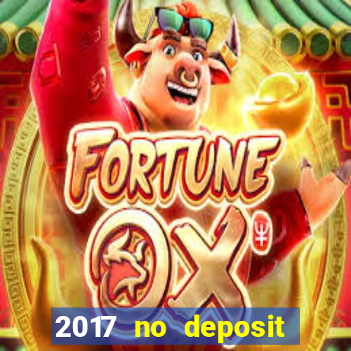 2017 no deposit bonus casino