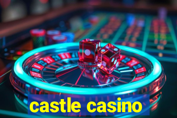 castle casino