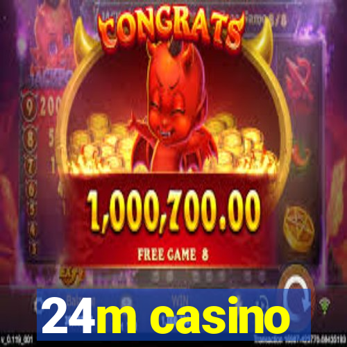 24m casino