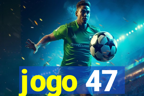 jogo 47