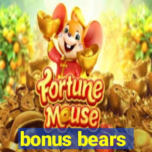 bonus bears