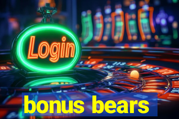 bonus bears