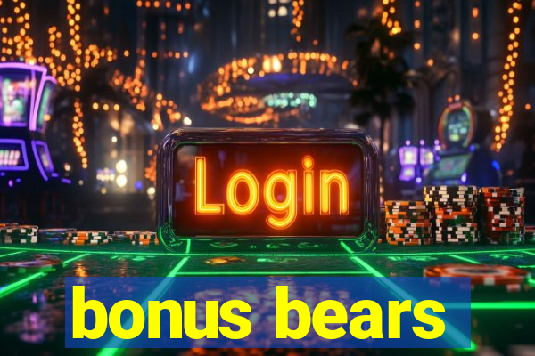 bonus bears