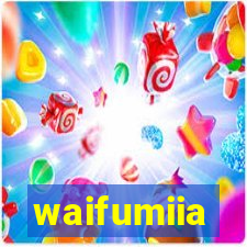 waifumiia