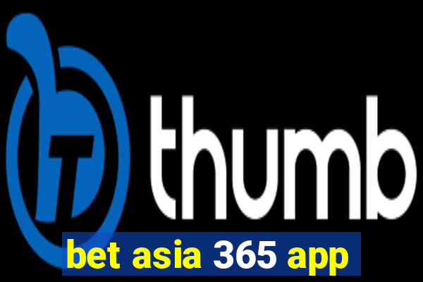 bet asia 365 app