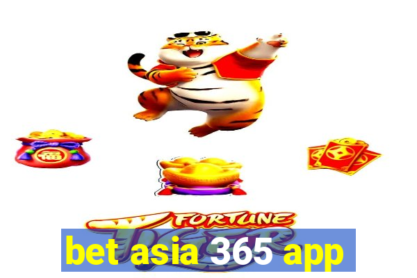 bet asia 365 app