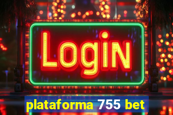 plataforma 755 bet