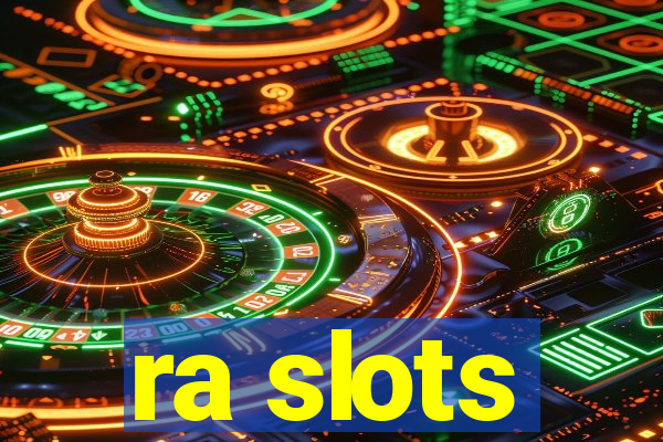 ra slots