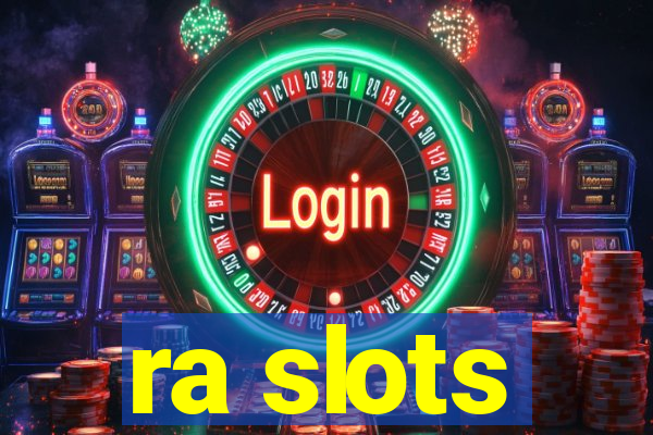 ra slots