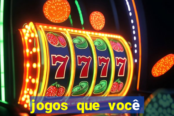 jogos que você ganha dinheiro jogando