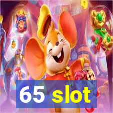 65 slot