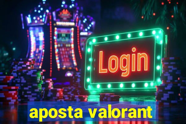 aposta valorant