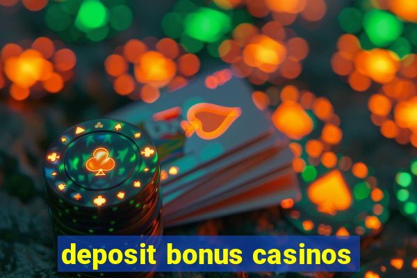 deposit bonus casinos