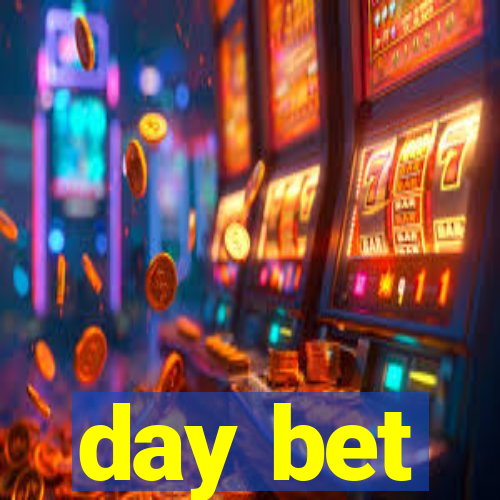 day bet