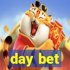 day bet