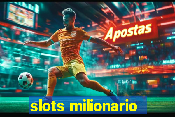 slots milionario