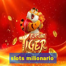 slots milionario