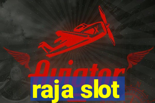 raja slot