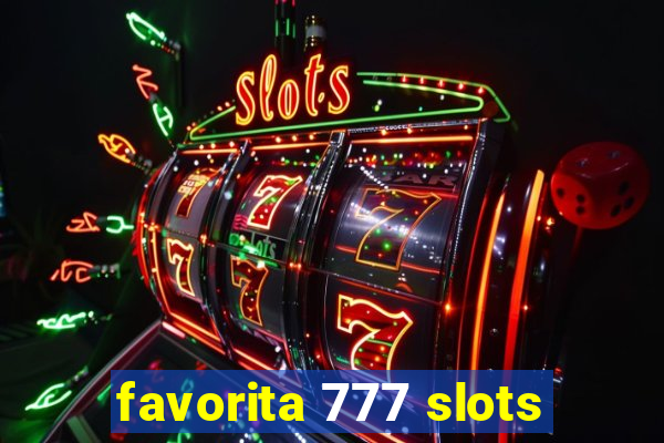 favorita 777 slots