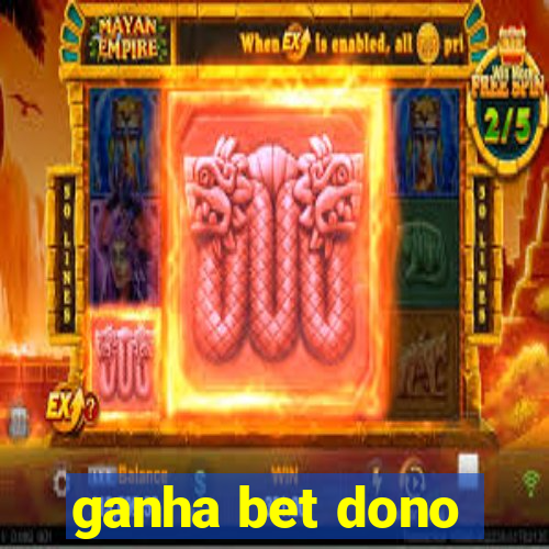 ganha bet dono